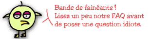 Avez-vous lu la Foire aux questions ?